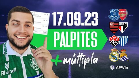 PALPITES DE FUTEBOL PARA HOJE 17 09 2023 + BILHETE DE APOSTA MÚLTIPLA