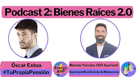 Podcast 2: Bienes Raíces 2.0 con historia de okupas incluída.