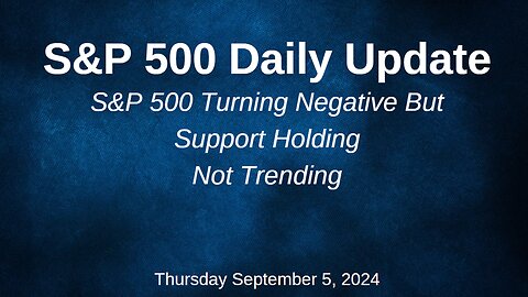 S&P 500 Daily Market Update for Thursday September 5, 2024