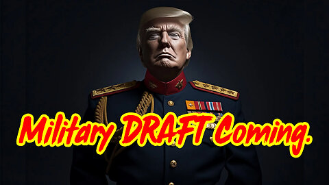 Military DRAFT Coming... because the Regime is Ready to Sacrifice MILLIONS of American lives in WAR