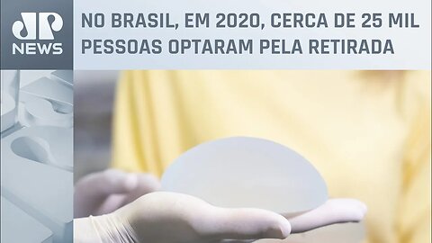 Retirada de próteses de silicone mamário aumentou quase 50% entre 2017 e 2021