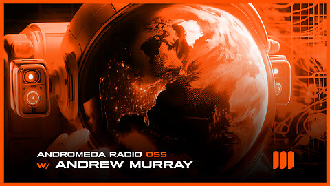 Andrew Murray Presents Andromeda Radio 055