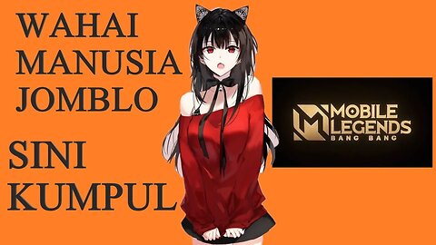 🔴WAHAI MANUSIA JOMBLO SINI KUMPUL #mobilelegends