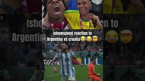 IShowspeeds reaction to Argentina vs Croatia #shorts #ishowspeed #football #worldcup #worldcup2022