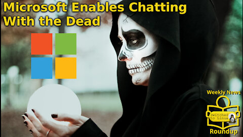 Chatting With the Dead | Weekly News Roundup