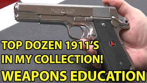 Top Dozen 1911 Firearms In My Collection Weapons Education