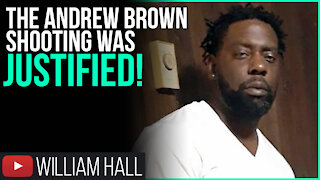 The Andrew Brown Shooting Was JUSTIFIED!