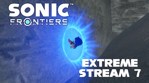 Chaos (Out of) Control! - Sonic Frontiers EXTREME Difficulty (Session 7)