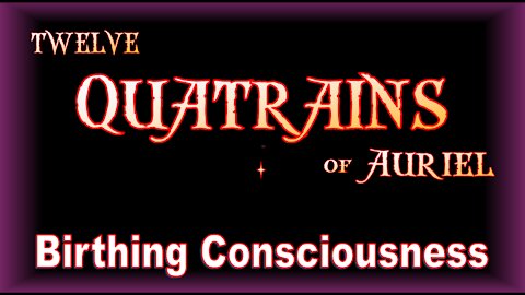 The 12 Quatrains of Auriel (Complete)