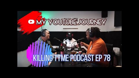 My Interview On KILLING TYME PODCAST -- "MY YOUTUBE JOURNEY" (Thus Far) | EP 176