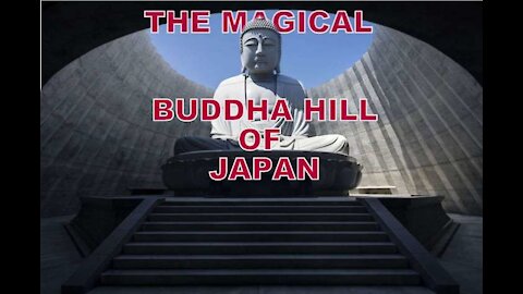 The Magical Buddha Hill Of Japan