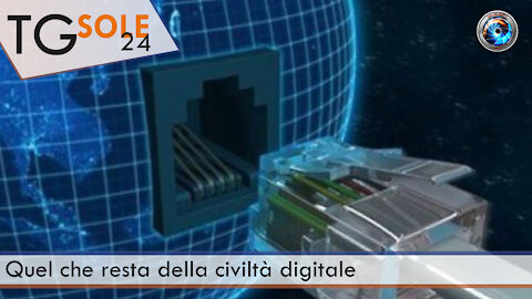 TgSole24 - 5 agosto 2021 - Quel che resta della civiltà digitale