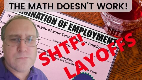 The Math Doesn’t Work ¦ SHTF ¦ Now The Layoffs