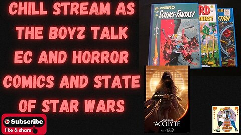 Chill stream as DnA chat about EC and Horror comics and the state of Star Wars and other topics