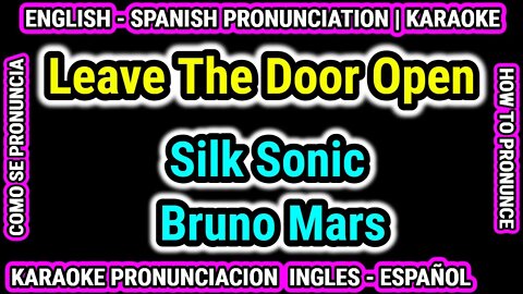 Leave The Door Open Silk Sonic Bruno Mars Como hablar cantar con pronunciacion ingles nativo español