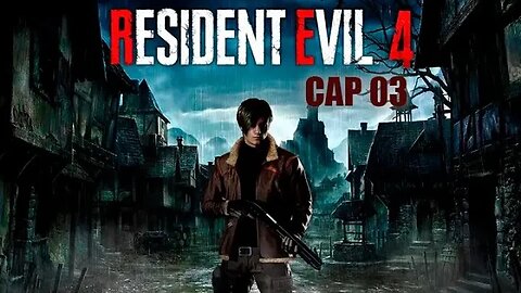 RESIDENT EVIL 4 CAP 03