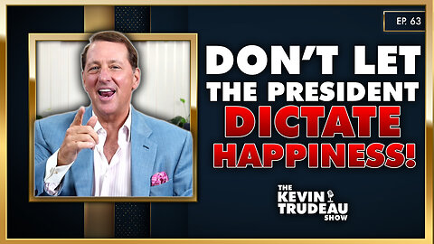 Overcome Your Political Worries With These Three Steps | The Kevin Trudeau Show | Ep. 63