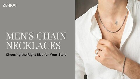 Men's Chain Necklaces - Choosing the Right Size for Your Style