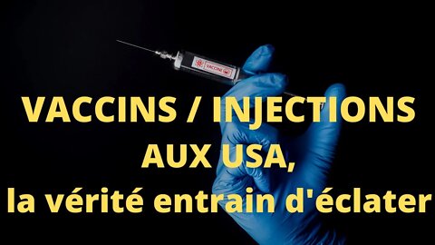 Vaccins : la vérité en train d'éclater aux USA