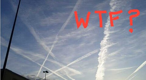 What’s your take on chemtrails?