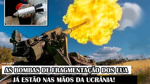 As Bombas De Fragmentação Dos EUA Já Estão Nas Mãos Da Ucrânia!