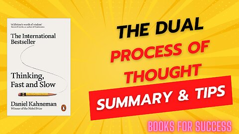 The Dual Process of Thought: Insights from 'Thinking, Fast and Slow'