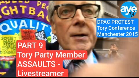 DPAC PROTEST MANCHESTER 2015 - Tory Delegate ASSAULTS Livestreamer