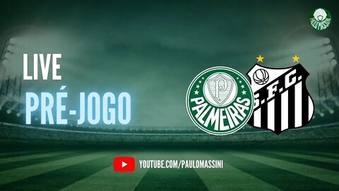 PRÉ-JOGO PALMEIRAS X SANTOS AO VIVO. MAIS UMA FINAL. #PALMEIRAS