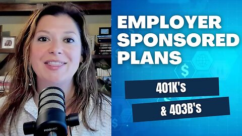 Employer Sponsored Retirement Plans (401k & 403b)