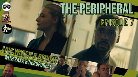 The Peripheral Episode 7 - The Doodad - Live Watch Party And Aftershow Review