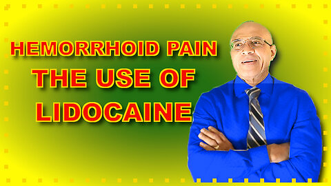 HEMORRHOIDS: WHAT'S THE ROLE OF LIDOCAINE?