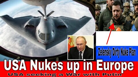 Nukes in Europe: US Troops & Nukes to Europe. Zelensky go ahead with Dirty Nuke Bomb to blame Russia