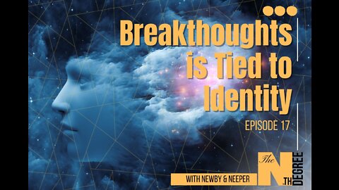 17: Breakthrough is Tied to Identity - The Nth Degree