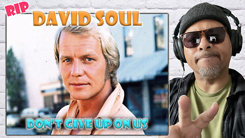 David Soul - Don't Give Up On Us Reaction!