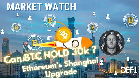 "Bitcoin's 30K Range: Will It Hold? Ethereum's Shanghai Upgrade and Potential ETH Dump Explained!"