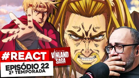 CHOREI DE ORGULHO DO THORFINN! | reaction Vinland Saga episode 22 TEMPORADA 2