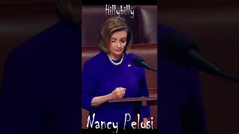 Hillbilly Nancy Pelosi!