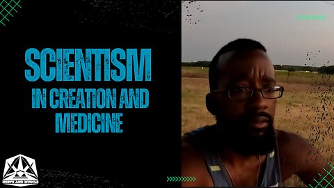 Scientism in Creation And Medicine