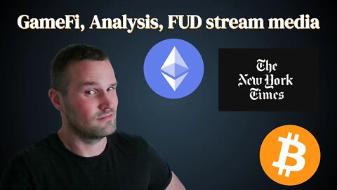 GameFi, Analysis, FUD stream media