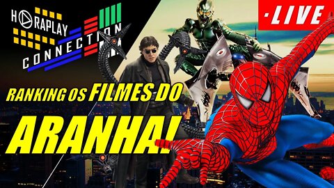 HOMEM-ARANHA: RANKING DOS FILMES (PARTE 1)! #HORAPLAY #CONNECTION