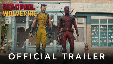 Deadpool & Wolverine Official Trailer