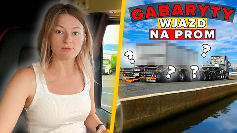 GABARYTY- Wjazd na PROM! OVERSIZE TRANSPORT- Entry to the FERRY!