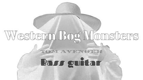 DXM•ORIGINAL•BassGuitar|WesternBogMonsters|TomAvenger