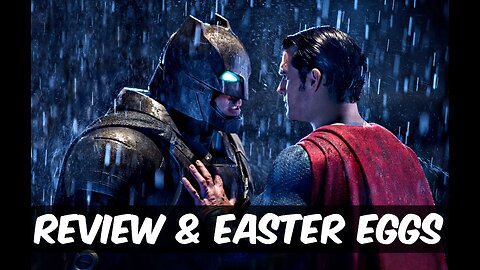 Batman V Superman: Dawn Of Justice - Movie Review & Easter Eggs (2016)