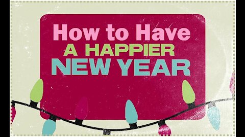 +10 HOW TO HAVE A HAPPIER NEW YEAR! 2022, John 13:15-17