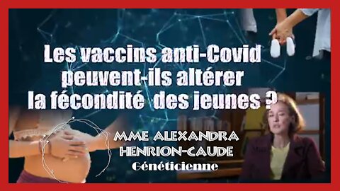 VACCINS et FECONDITE... La généticienne Henrion-Caude nous renseigne (Hd 720)