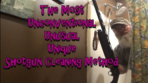 The Most Unconventional Unusual Unique Shotgun Cleaning Method