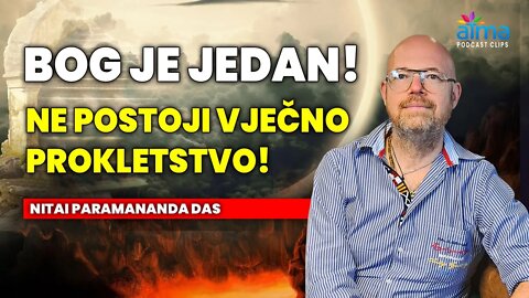 BOG JE JEDAN! NE POSTOJI VJEČNO PROKLETSTVO! / NITAI PARAMANANDA DAS / PODCAST SERIJAL O VEDAMA