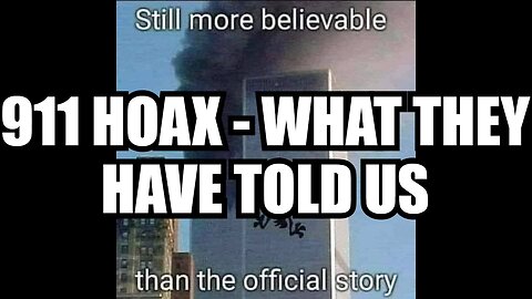 911 HOAX - WHAT THEY HAVE TOLD US but Zionists did it?