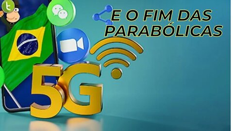 5G E O FIM DAS PARABÓLICAS